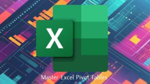 Excel Pivot Tables Guide