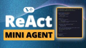 How to build a ReAct Mini AI Agent