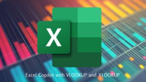 How to use Excel Copilot with VLOOKUP and XLOOKUP