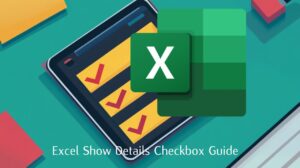 How to use Excel new Show Details Checkbox feature