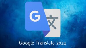 how to use Google translate in 2024