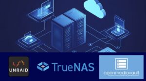 TrueNAS vs OpenMediaVault vs Unraid