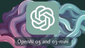 OpenAI o3 and o3-mini models