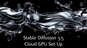 Stable Diffusion 3.5 cloud setup