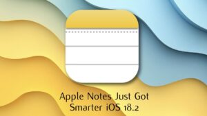 Apple Notes iOS 18.2 introduces real-time transcription for seamless note-taking