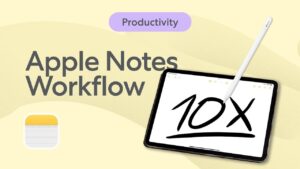Apple Notes productivity hacks for better organization and efficiency