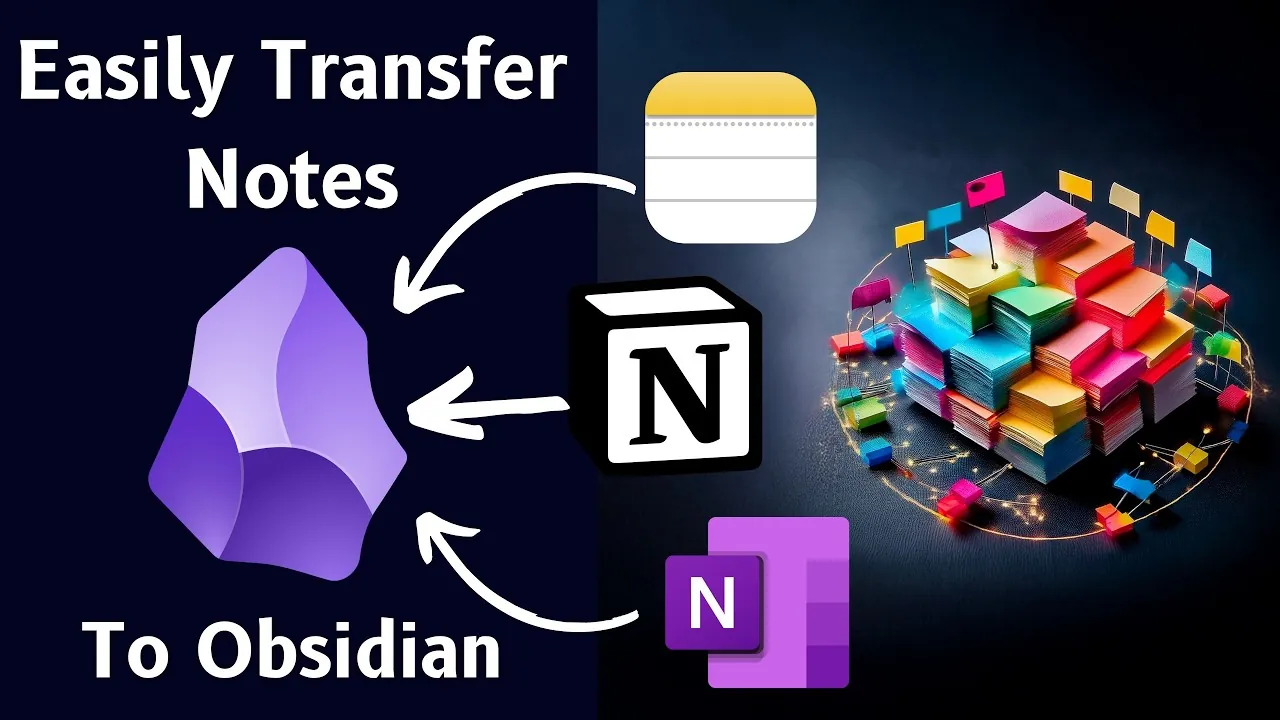 How to transfer notes from Apple Notes, OneNote, and Notion to Obsidian.