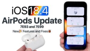 AirPods firmware update 7E99 and 7E93 features and compatibility overview