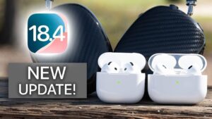iOS 18.4 AirPods update showcasing new features and improvements