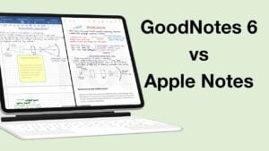 Goodnotes 6 vs Apple Notes comparison for 2025 note-taking apps