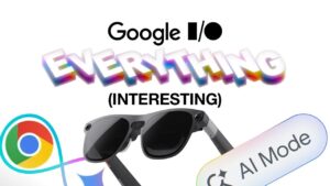 Google IO 2025 highlights AI and AR innovations shaping the future