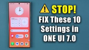 Samsung One UI 7.0 settings guide for better customization and usability