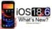 iOS 18.6 Beta 2 update details and new features overview