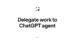 Guide to delegating tasks with ChatGPT Agent for better productivity