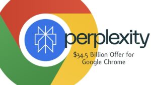 Perplexity AI's $34.5 billion bid to acquire Google Chrome