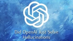 OpenAI’s new approach to solving AI hallucinations