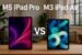 M5 iPad Pro vs M3 iPad Air