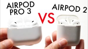 AirPod Pro 3 and AirPod 2 side-by-side comparison of features and design