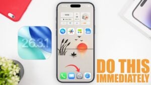 Featured image for iOS 26.3.1 - 5 Things TO DO Immediately After Updating !