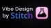 Designer speaking commands during Stitch Vibe Design while Gemini Live adjusts spacing and colors in real time.