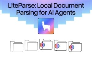 LiteParse: Local Document Parsing for AI Agents