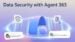 Agent 365 dashboard displaying real-time security and compliance metrics.