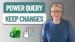 Power Query settings to preserve manual changes during data refresh