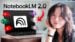 NotebookLM 2.0 interface showing the new podcast and video generation tools.