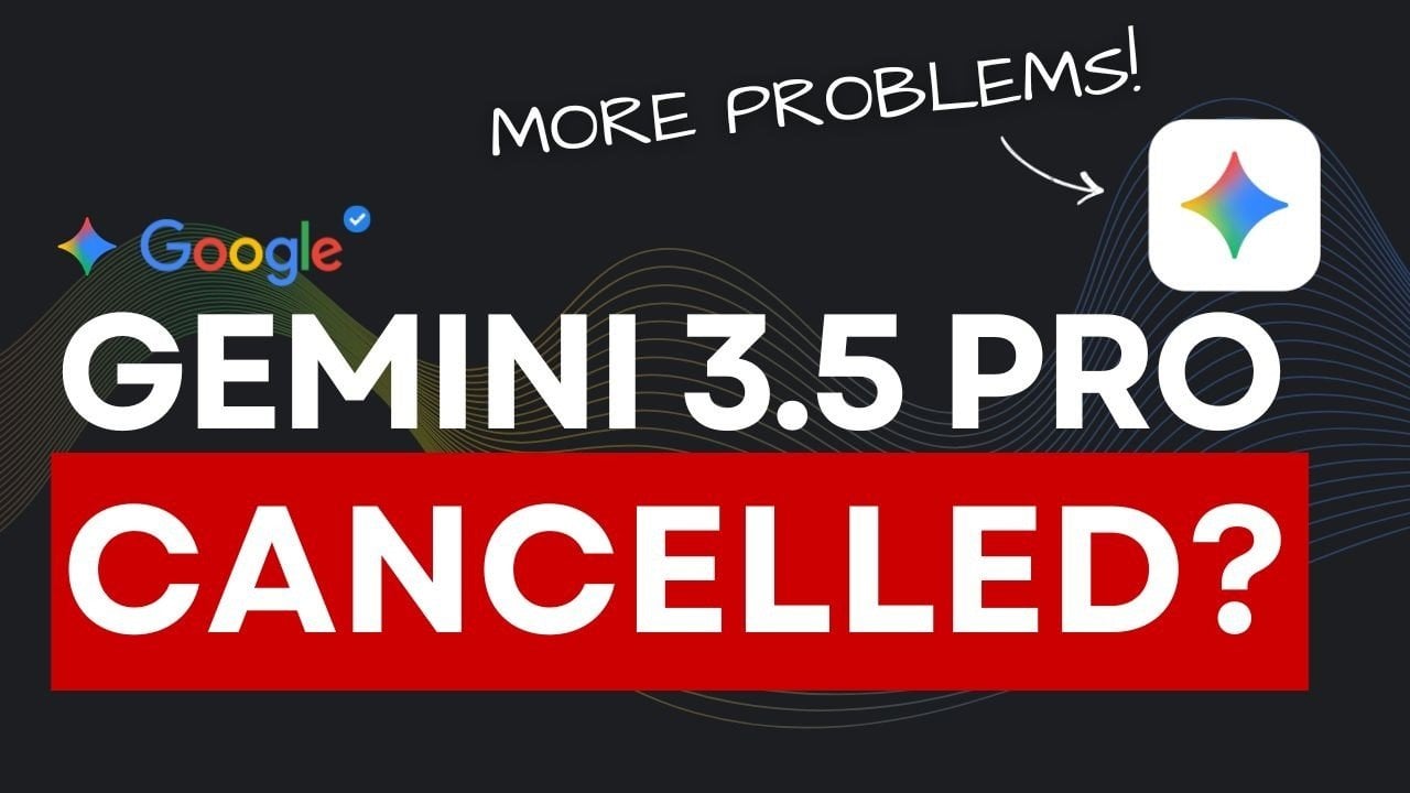 Google Reportedly Cancels Gemini 3.5 Pro for Gemini 4 Pivot — GLOBAL — Aslikannih