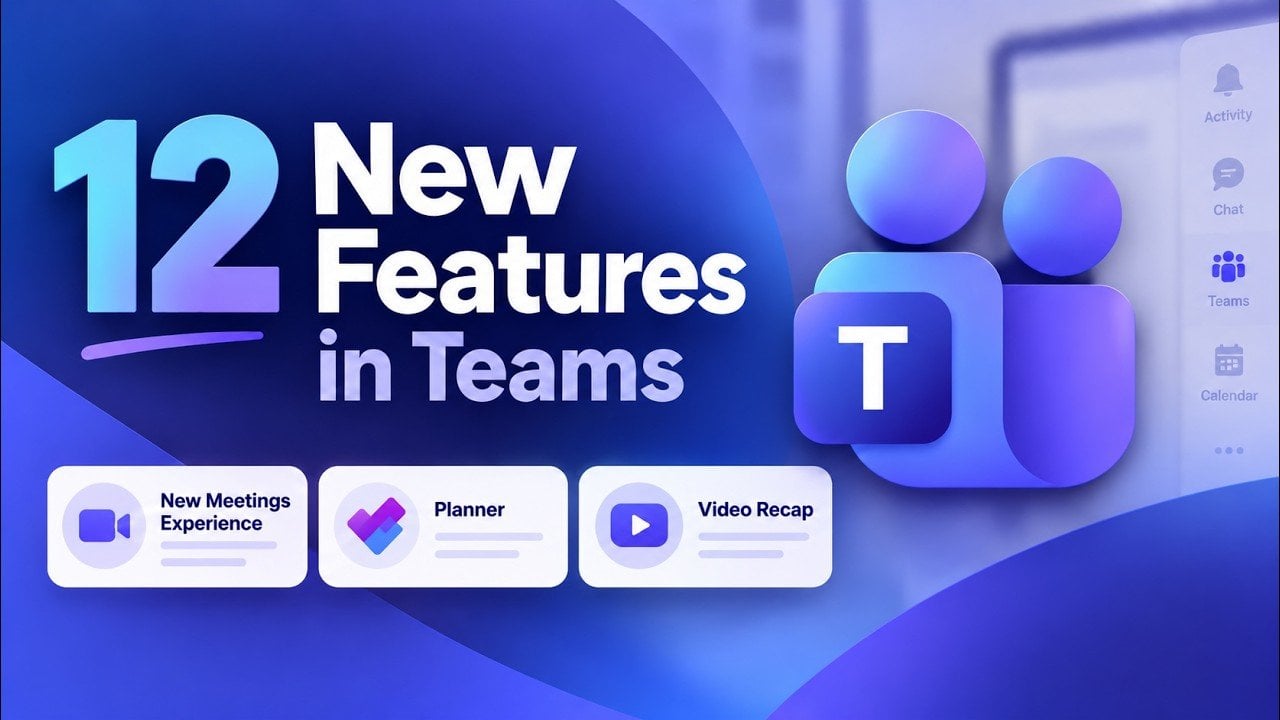 Microsoft Teams rolls out 12 new features for Fall 2026