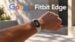 The Google Fitbit Edge fitness tracker showing the main watch face.